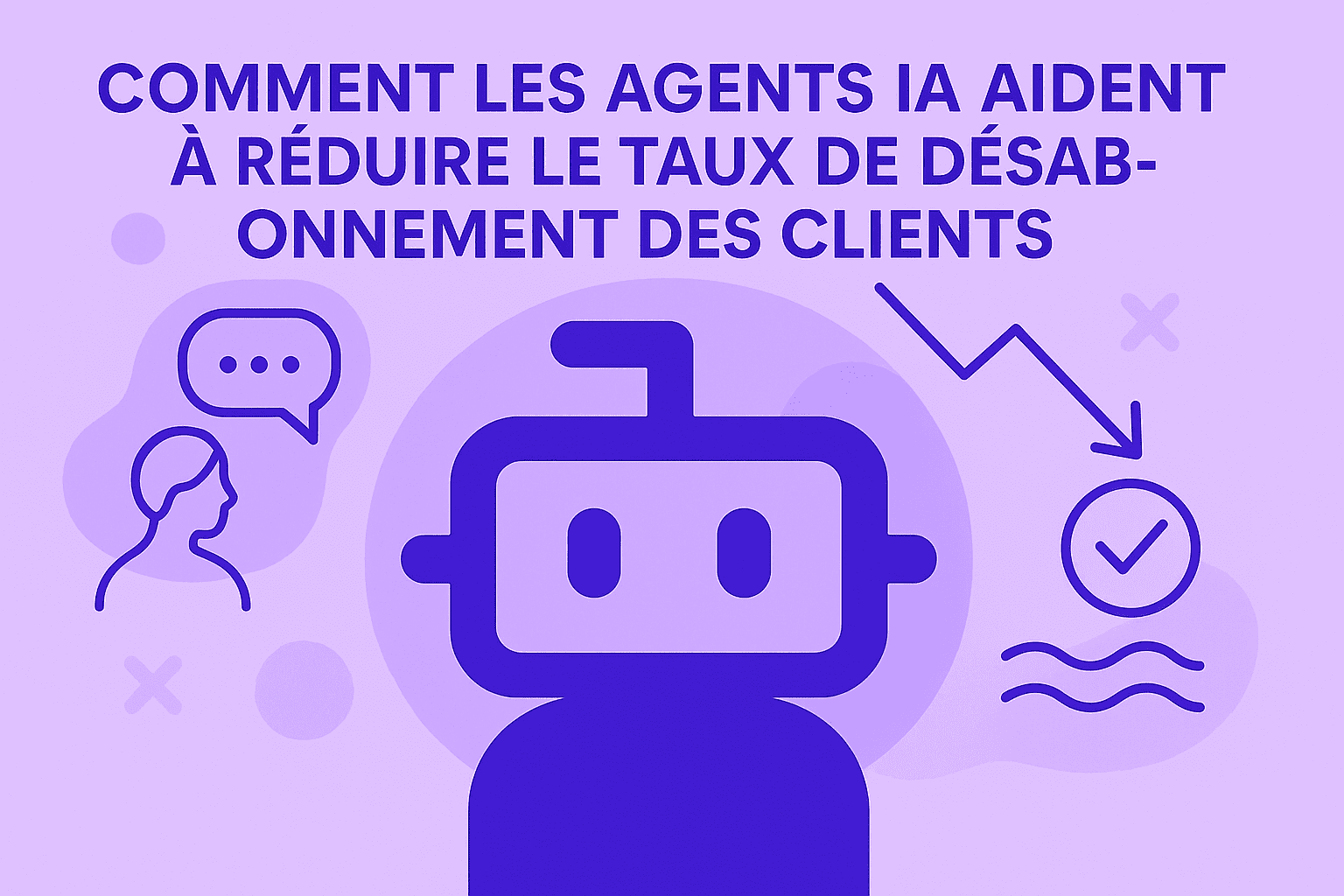 Agents IA pour la fidélisation client : comment l’automatisation intelligente réduit l’attrition