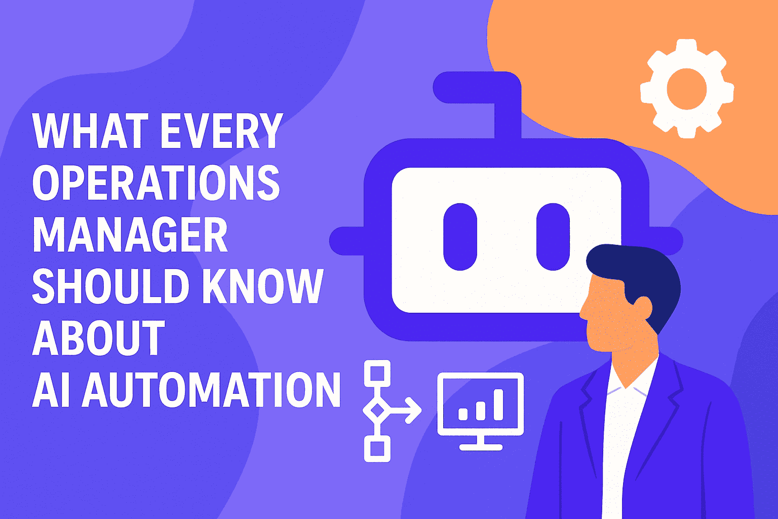 What Every Operations Manager Should Know About AI Automation