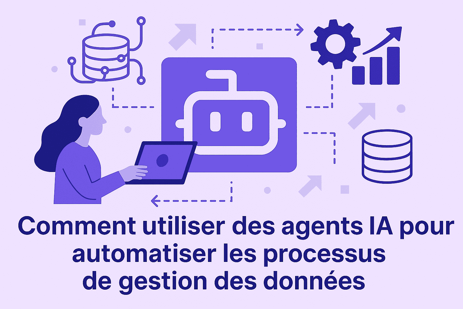 Comment utiliser des agents IA pour automatiser les processus de gestion des données