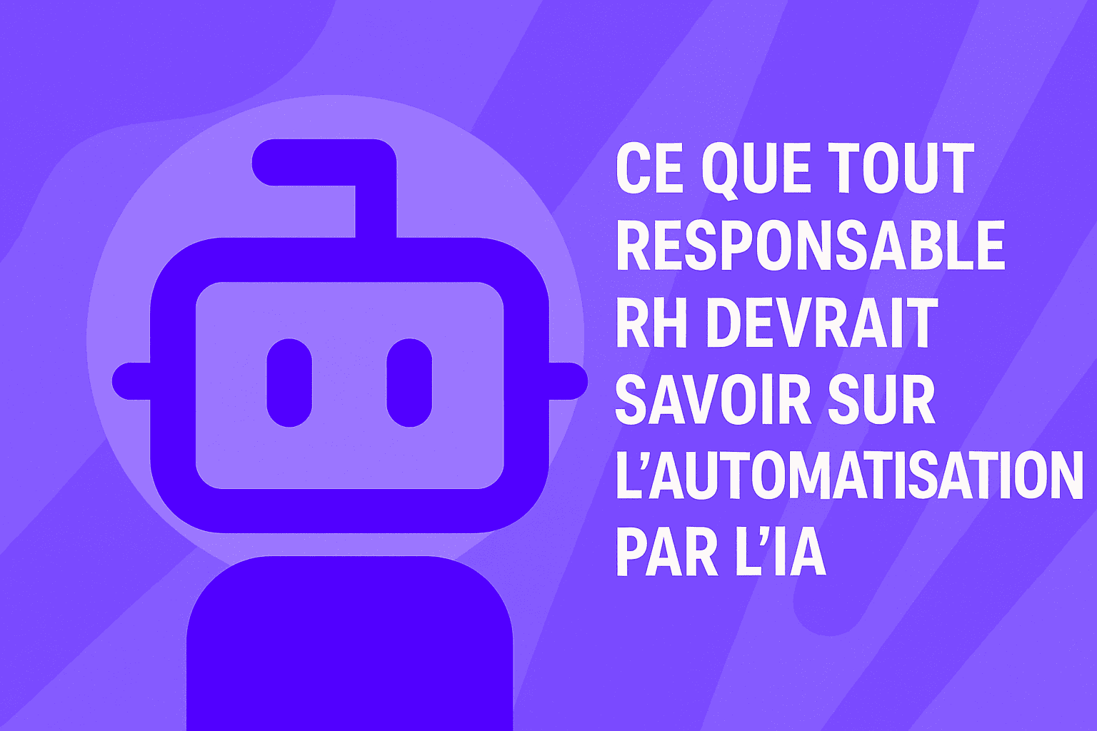 L’automatisation par l’IA en RH : une révolution bien réelle