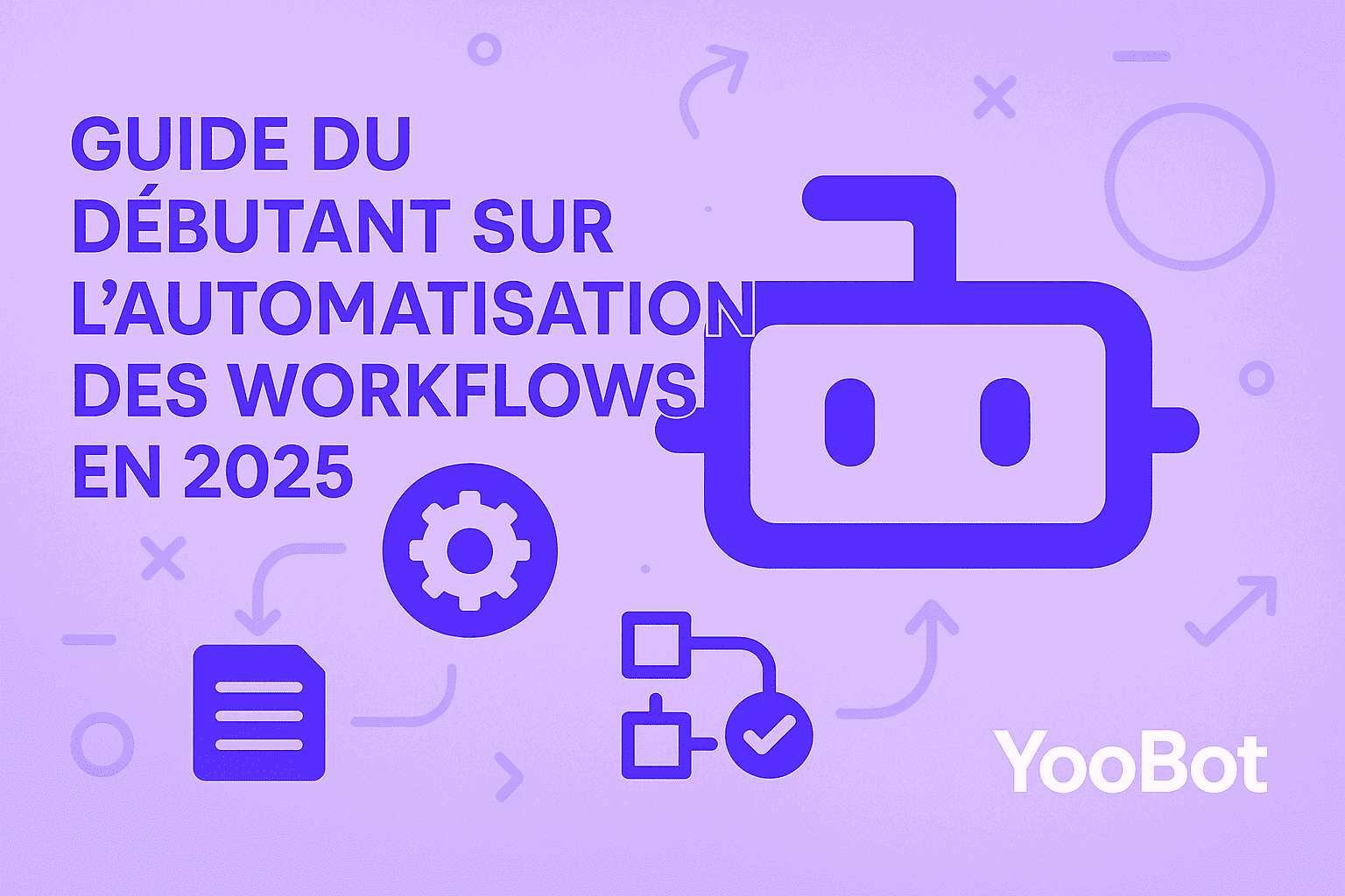 Guide du débutant sur l'automatisation des workflows